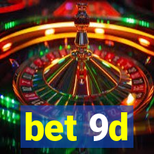 bet 9d